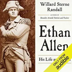 Ethan Allen: His Life and Times