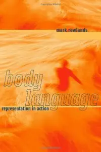 Body Language: Representation in Action (A Bradford Book)