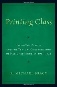 Printing Class: ’Isa Al-’Isa, Filastin, and the Textual Construction of National Identity, 1911–1931