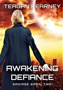 «Awakening Defiance» by Teagan Kearney