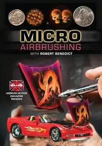 Micro Airbrushing - by Robert Benedict [Repost]