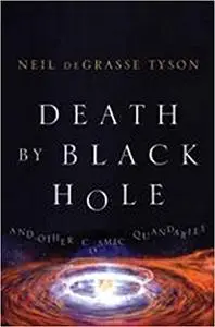 Death by Black Hole: And Other Cosmic Quandaries