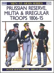 Prussian Reserve, Militia and Irregulars Trops 1806-15 (Men-At-Arms 192)