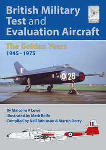 British Military Test and Evaluation Aircraft : The Golden Years 1945–1975