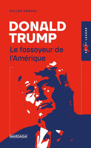 Gilles Vandal, "Donald Trump - Le fossoyeur de l'Amérique"