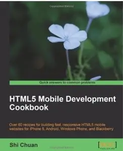 HTML5 Mobile Development Cookbook [Repost]