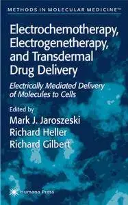 Electrochemotherapy, Electrogenetherapy, and Transdermal Drug Delivery