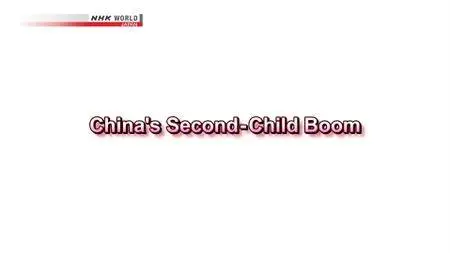 NHK - Asia Insight: China's Second Child Boom (2018)