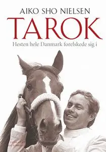 «Tarok - Hesten hele Danmark forelskede sig i» by Aiko Sho Nielsen