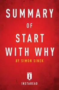 «Summary of Start with Why» by Instaread