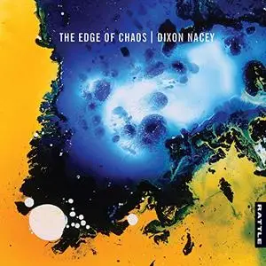 Dixon Nacey - The Edge of Chaos (2019)