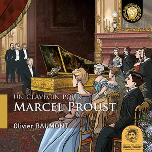 Olivier Baumont, Ingrid Perruche, Pierre-Éric Nimylowycz & Nicolas Mackowiak - Un clavecin pour Marcel Proust (2022)