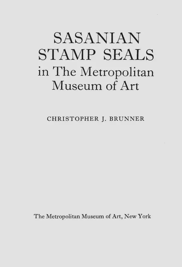 Brunner, Christopher J., "Sasanian Stamp Seals in The Metropolitan Museum of Art"