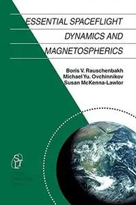 Essential Spaceflight Dynamics and Magnetospherics