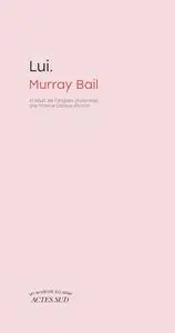 Murray Bail, "Lui."