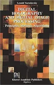 Digital Holography and Digital Image Processing: "Principles, Methods, Algorithms" (Repost)