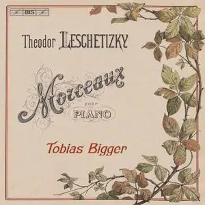 Tobias Bigger - Leschetizky: Piano Works (2020) [Official Digital Download 24/176]