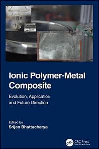 Ionic Polymer-Metal Composites: Evolution, Application and Future Directions