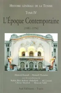 Histoire Générale De La Tunisie Tome 4 - Kassab -  " Epoque Comtemporaine "