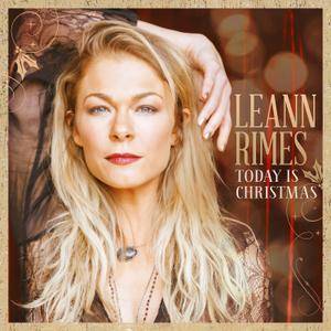 LeAnn Rimes - Today Is Christmas (2015)