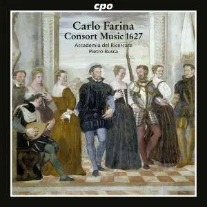 Carlo Farina - Consort Music 1627 - Accademia del Ricercare, Pietro Busca (2016) {CPO Digital Download}