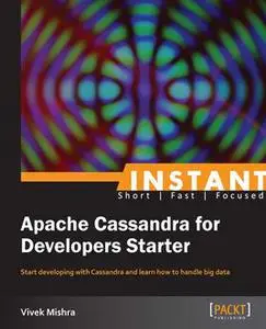 «Instant Apache Cassandra for Developers Starter» by Vivek Mishra