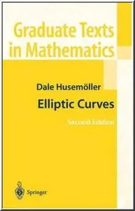 Elliptic Curves (Graduate Texts in Mathematics) by  Dale Husemцller