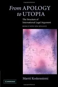 From Apology to Utopia: The Structure of International Legal Argument
