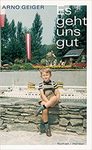Es geht uns gut - Arno Geiger