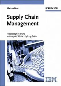 Supply Chain Management: Prozessoptimierung entlang der Wertschöpfungskette