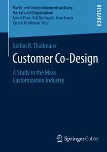 Customer Co-Design: A Study in the Mass Customization Industry (Repost)