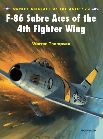 F-86 Sabre Aces of the 4th Fighter Wing (Osprey Aircraft of the Aces 72) (Repost)