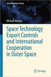 Space Technology Export Controls and International Cooperation in Outer Space