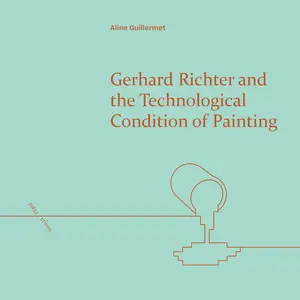 Gerhard Richter and the Technological Condition of Painting