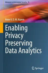 Enabling Privacy Preserving Data Analytics