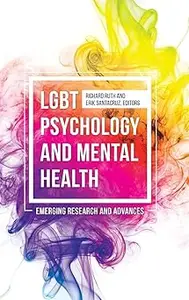 LGBT Psychology and Mental Health: Emerging Research and Advances