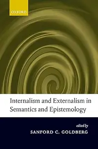 Internalism and Externalism in Semantics and Epistemology