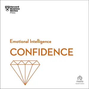 HBR Emotional Intelligence Series, Confidence