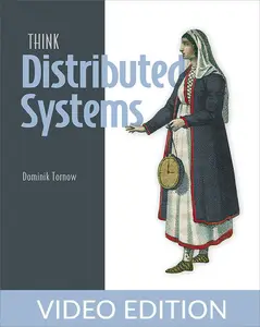 Think Distributed Systems, Video Edition