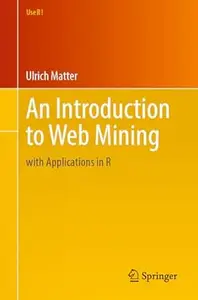 An Introduction to Web Mining: with Applications in R