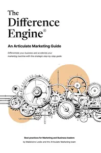 The Difference Engine: An Articulate Marketing Guide