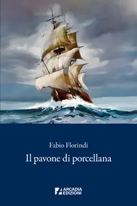 Il Pavone di porcellana - Fabio Florindi
