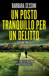Un posto tranquillo per un delitto - Barbara Sessini
