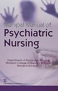 Manipal Manual of Psychiatric Nursing