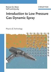Introduction to Low Pressure Gas Dynamic Spray: Physics & Technology (Repost)