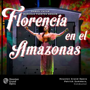 Houston Grand Opera - Daniel Catán: Florencia en el Amazonas (2026) [Official Digital Download 24/96]