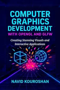 COMPUTER GRAPHICS DEVELOPMENT WITH OPENGL AND GLFW