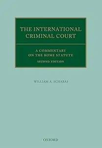 The International Criminal Court: A Commentary on the Rome Statute