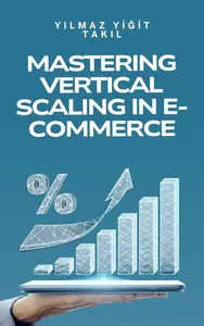 Mastering Vertical Scaling in E-Commerce