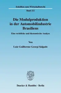 Die Modulproduktion in der Automobilindustrie Brasiliens: Eine rechtliche und ökonomische Analyse